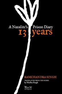 13 Years: A Naxalite's Prison Diary cover image