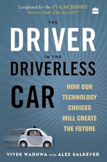 The Driver in the Driverless Car How Our Technology Choices Will Create the Future cover image