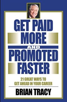 Get Paid More and Promoted Faster [Paperback] BRIAN TRACY cover image