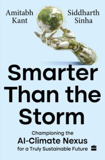 Smarter than the Storm : Championing the AI–Climate Nexus for a Truly Sustainable Future cover image