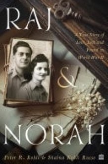 Raj & Norah A True Story of Love Lost and Found in World War II cover image