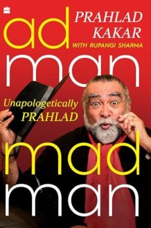 Adman-Madman Unapologetically Prahlad cover image