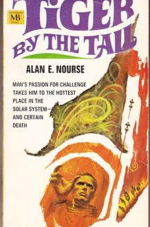 Tiger by the Tail [Paperback] [Jan 01, 1968] Nourse, Alan E cover image