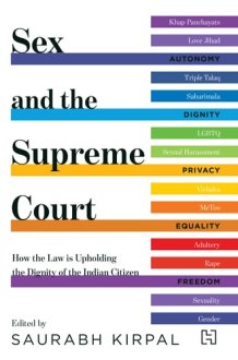 Sex and the Supreme Court How the Law is Upholding the Dignity of the Indian Citizen cover image