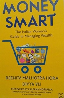 Money Smart: The Indian Woman's Guide to Managing Wealth: 0 cover image