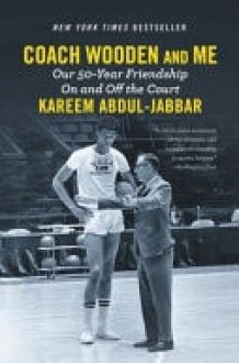Coach Wooden and Me Our 50-Year Friendship On and Off the Court cover image