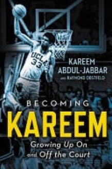Becoming Kareem Growing Up on and Off the Court cover image