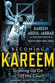 Becoming Kareem: Growing Up on and Off the Court: Library Edition cover image