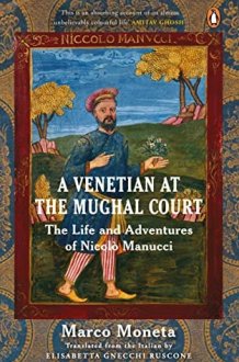 A Venetian at the Mughal Court The Life and Adventures of Nicolò Manucci cover image
