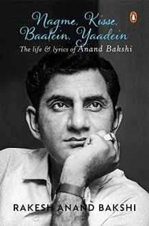 Nagme, Kisse, Baatein, Yaadein The Life & Lyrics of Anand Bakshi cover image