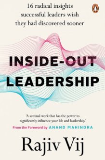 Inside-Out Leadership 16 Radical Insights Successful Leaders Wish They Had Discovered Sooner cover image
