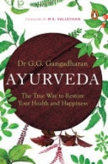 Ayurveda The True Way to Restore Your Health and Happiness cover image