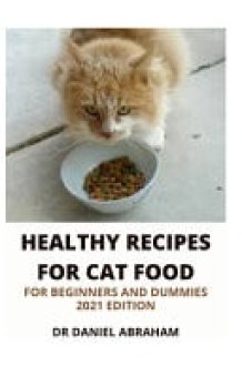 Healthy Recipes for Cat Foods for Beginners and Dummies. 2021 Edition cover image