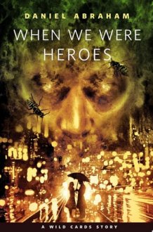 When We Were Heroes A Tor.com Original Wild Cards Story cover image