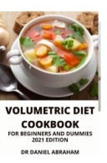 Volumetric Diet Cookbook for Beginners and Dummies. 2021 Edition cover image