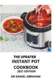 The Updated Instant Pot Cookbook. 2021 Edition cover image
