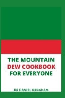 The Mountain Dew Cookbook for Everyone cover image