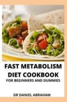 Fast Metabolism Diet Cookbook for Beginners and Dummies cover image