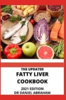 The Updated Fatty Liver Cookbook. 2021 Edition cover image
