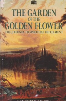 The Garden of the Golden Flower The Journey to Spiritual Fulfilment cover image