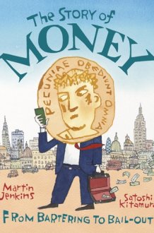 The Story of Money From Bartering to Bail-Out cover image