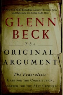 The Original Argument The Federalists' Case for the Constitution, Adapted for the 21st Century cover image