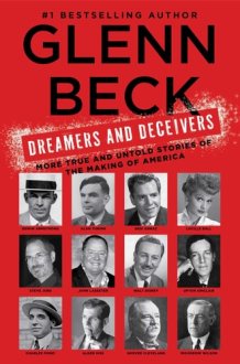 Dreamers and Deceivers True Stories of the Heroes and Villains Who Made America cover image