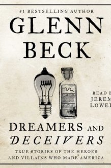 Dreamers and Deceivers: True and Untold Stories of the Heroes and Villains Who Made America cover image