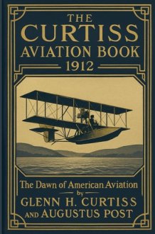 The Curtiss Aviation Book: The Dawn of American Aviation cover image