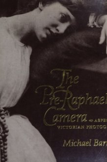 The Pre-Raphaelite Camera Aspects of Victorian Photography cover image