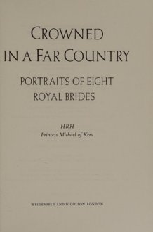 Crowned in a Far Country Portraits of Eight Royal Brides cover image
