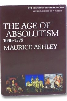 History of the Western World: The age of absolutism, 1648-1775 cover image