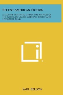 Recent American Fiction A Lecture Presented Under the Auspices of the Gertrude Clarke Whittall Poetry and Literature Fund cover image