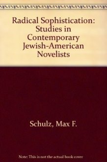 Radical Sophistication: Studies in Contemporary Jewish-American Novelists cover image