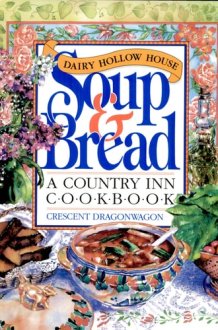 Dairy Hollow House Soup & Bread A Country Inn Cookbook cover image