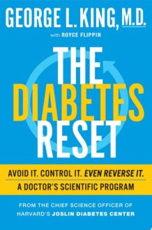 The Diabetes Reset Avoid It. Control It. Even Reverse It. A Doctor's Scientific Program cover image