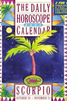 The Daily Horoscope 2001 Calendar: Scorpio, October 24 - November 21 cover image