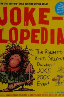 Jokelopedia The Biggest, Best, Silliest, Dumbest Joke Book Ever! cover image