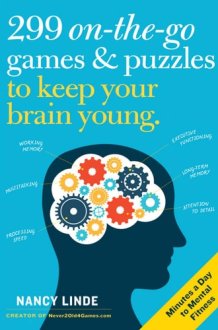 299 On-the-Go Games & Puzzles to Keep Your Brain Young Minutes a Day to Mental Fitness cover image
