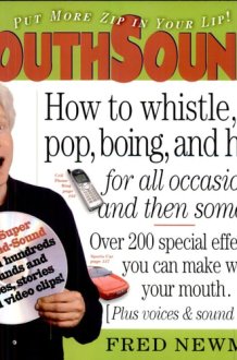 MouthSounds How to Whistle, Pop, Boing, and Honk... for All Occasions and Then Some cover image