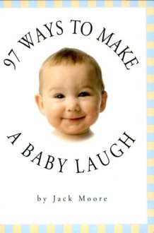 97 Ways to Make a Baby Laugh cover image