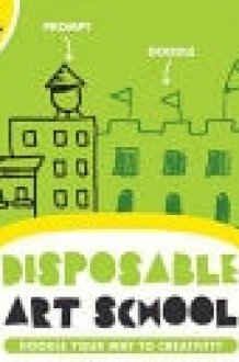 Disposable Art School Green Doodle Your Way to Creativity cover image