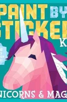 Paint by Sticker Kids: Unicorns & Magic Create 10 Pictures One Sticker at a Time! Includes Glitter Stickers cover image