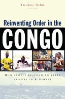 Reinventing Order in Congo How People Respond to State Failure in Kinshasa cover image