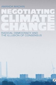 Negotiating Climate Change Radical Democracy and the Illusion of Consensus cover image