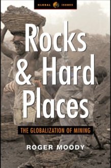 Rocks and Hard Places: The Globalization of Mining (Global Issues) cover image