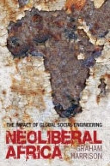 Neoliberal Africa The Impact of Global Social Engineering cover image