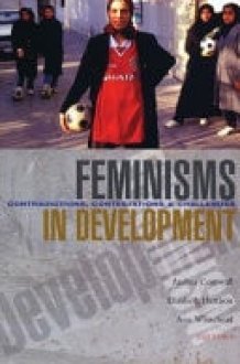 Feminisms in Development Contradictions, Contestations and Challenges cover image