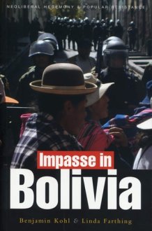 Impasse in Bolivia: Neoliberal Hegemony and Popular Resistance cover image