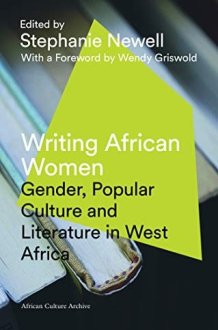 Writing African Women: Gender, Popular Culture and Literature in West Africa (African Culture Archive) cover image